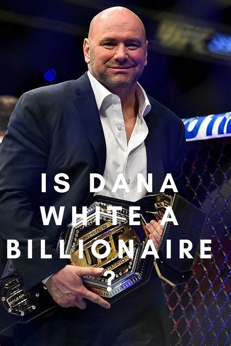 is dana white a billionaire.